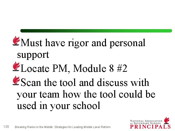 Must have rigor and personal support Locate PM, Module 8 #2 Scan the tool