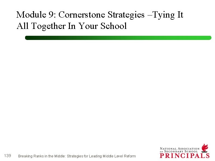 Module 9: Cornerstone Strategies –Tying It All Together In Your School 139 Breaking Ranks