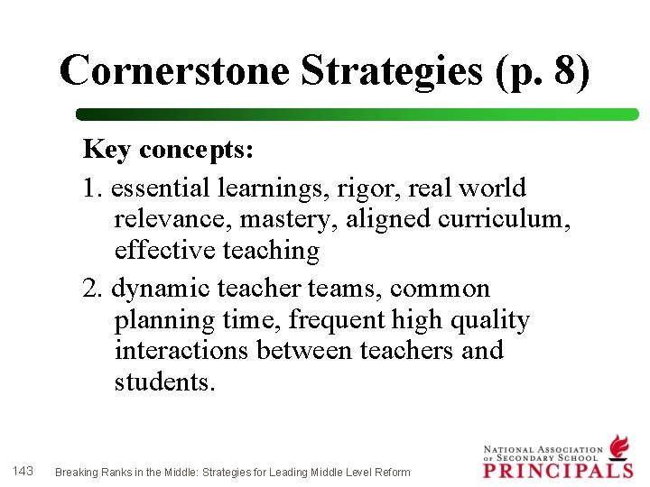 Cornerstone Strategies (p. 8) Key concepts: 1. essential learnings, rigor, real world relevance, mastery,