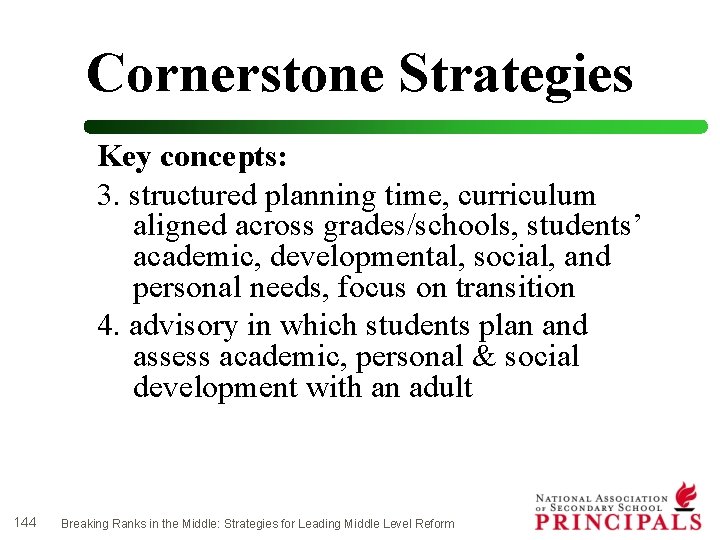 Cornerstone Strategies Key concepts: 3. structured planning time, curriculum aligned across grades/schools, students’ academic,