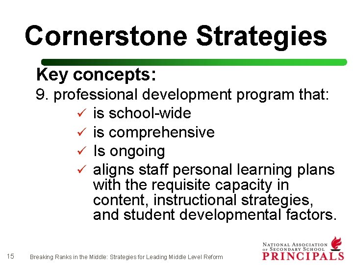 Cornerstone Strategies Key concepts: 9. professional development program that: ü is school-wide ü is