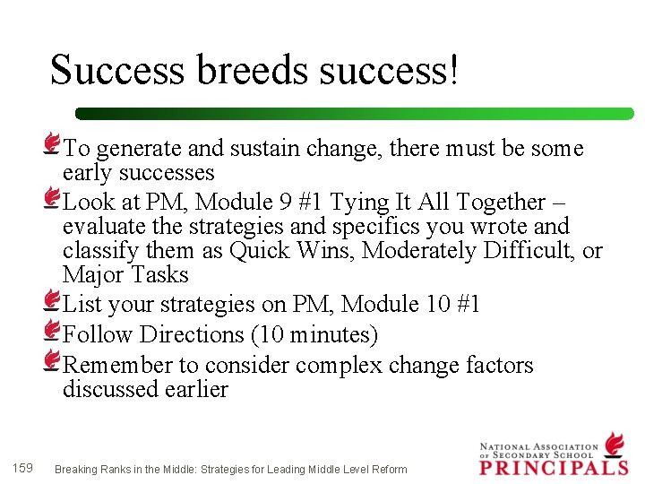 Success breeds success! To generate and sustain change, there must be some early successes