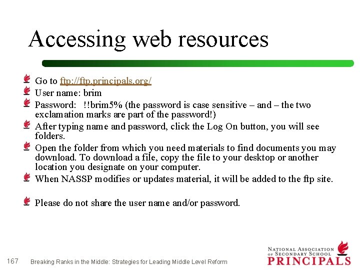 Accessing web resources Go to ftp: //ftp. principals. org/ User name: brim Password: !!brim