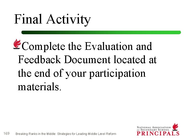 Final Activity Complete the Evaluation and Feedback Document located at the end of your