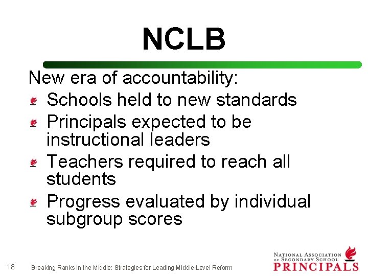 NCLB New era of accountability: Schools held to new standards Principals expected to be