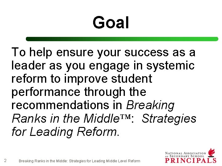 Goal To help ensure your success as a leader as you engage in systemic