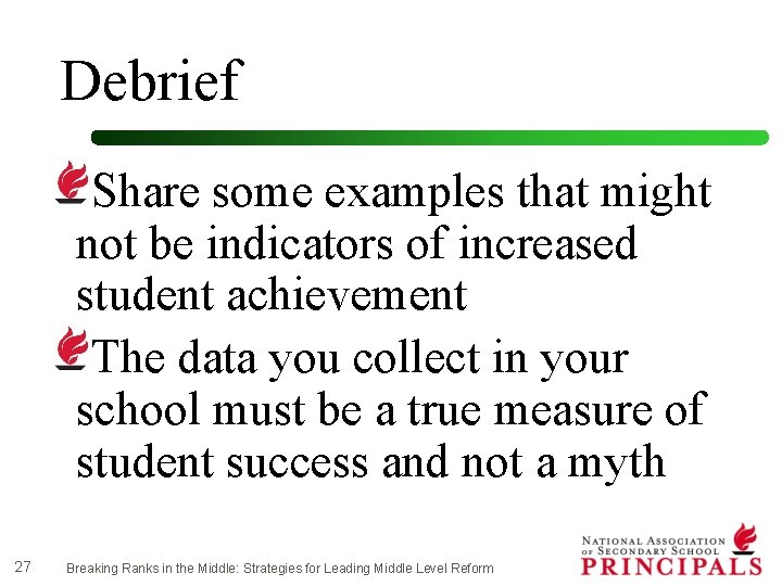 Debrief Share some examples that might not be indicators of increased student achievement The