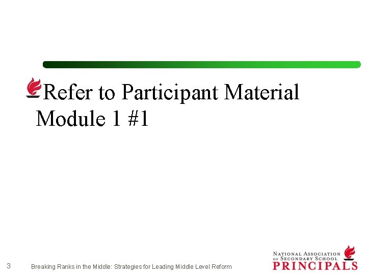 Refer to Participant Material Module 1 #1 3 Breaking Ranks in the Middle: Strategies