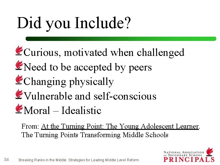 Did you Include? Curious, motivated when challenged Need to be accepted by peers Changing