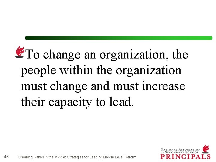 To change an organization, the people within the organization must change and must increase