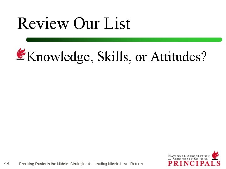 Review Our List Knowledge, Skills, or Attitudes? 49 Breaking Ranks in the Middle: Strategies