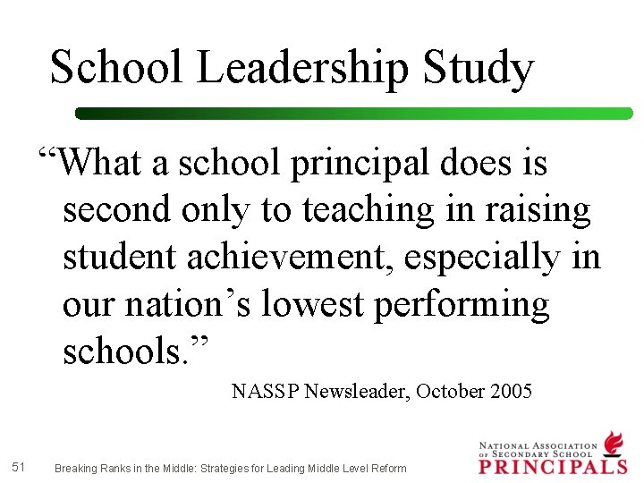 School Leadership Study “What a school principal does is second only to teaching in