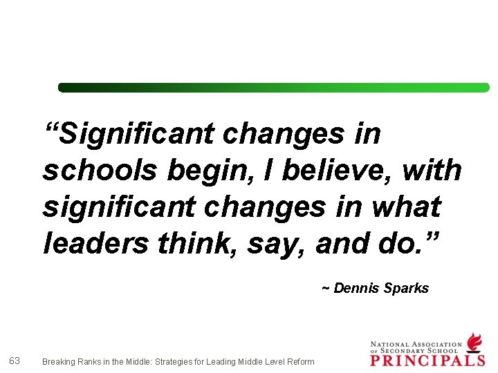 “Significant changes in schools begin, I believe, with significant changes in what leaders think,