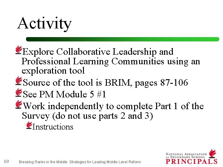 Activity Explore Collaborative Leadership and Professional Learning Communities using an exploration tool Source of