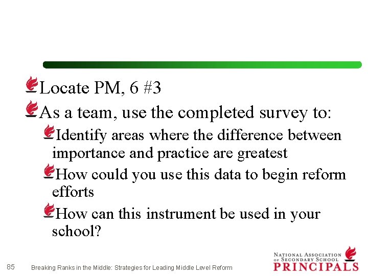 Locate PM, 6 #3 As a team, use the completed survey to: Identify areas