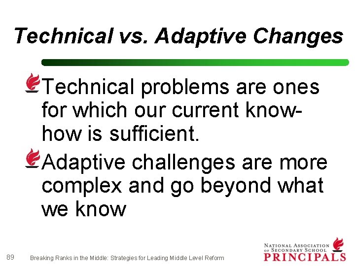 Technical vs. Adaptive Changes Technical problems are ones for which our current knowhow is