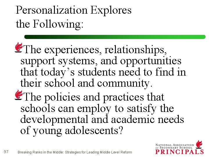 Personalization Explores the Following: The experiences, relationships, support systems, and opportunities that today’s students