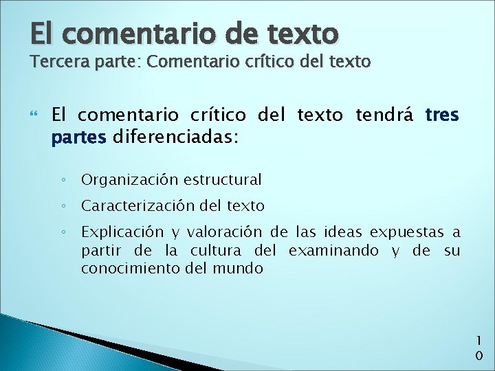 El comentario de texto Tercera parte: Comentario crítico del texto El comentario crítico del