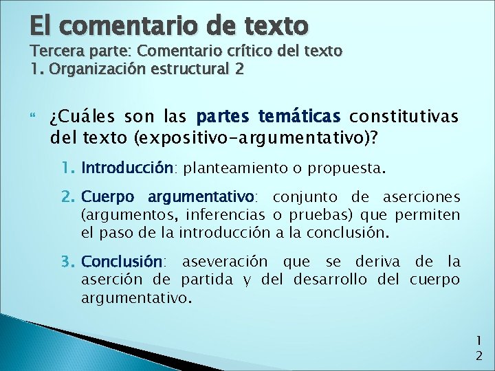 El comentario de texto Tercera parte: Comentario crítico del texto 1. Organización estructural 2