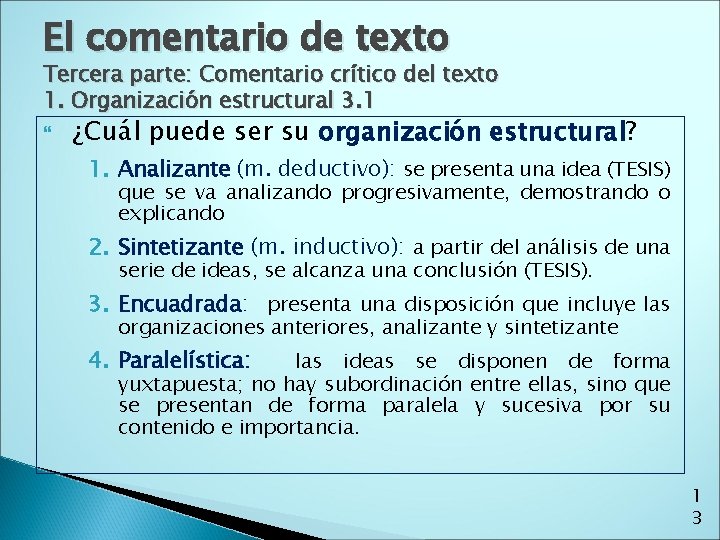 El comentario de texto Tercera parte: Comentario crítico del texto 1. Organización estructural 3.