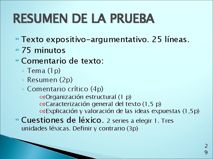 RESUMEN DE LA PRUEBA Texto expositivo-argumentativo. 25 líneas. 75 minutos Comentario de texto: ◦