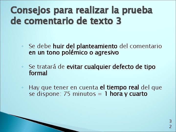 Consejos para realizar la prueba de comentario de texto 3 ◦ Se debe huir