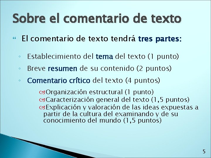 Sobre el comentario de texto El comentario de texto tendrá tres partes: ◦ Establecimiento