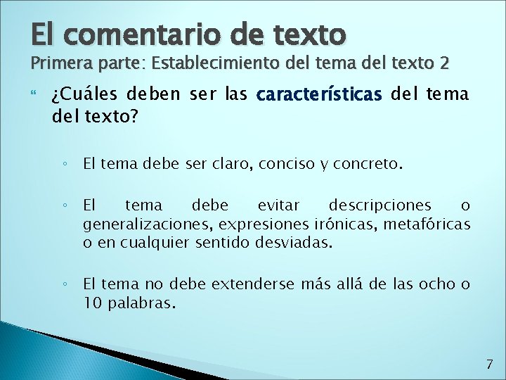 El comentario de texto Primera parte: Establecimiento del tema del texto 2 ¿Cuáles deben