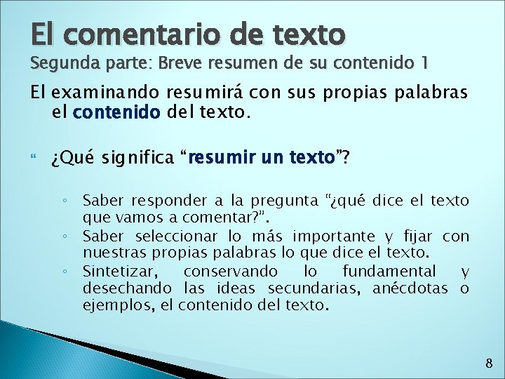 El comentario de texto Segunda parte: Breve resumen de su contenido 1 El examinando