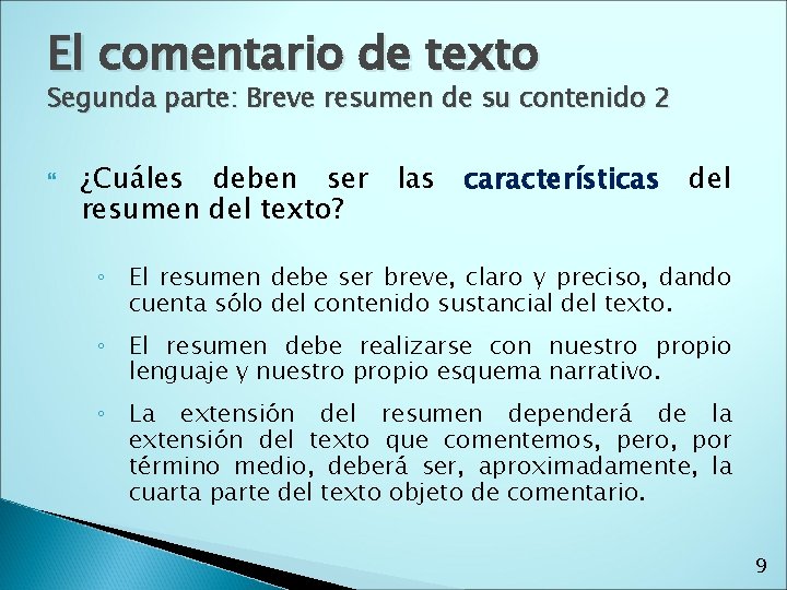 El comentario de texto Segunda parte: Breve resumen de su contenido 2 ¿Cuáles deben