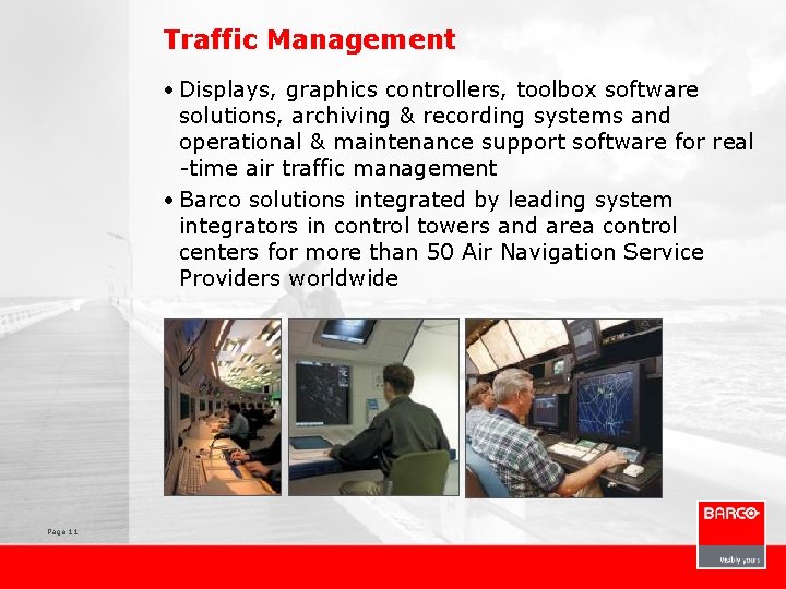 Traffic Management • Displays, graphics controllers, toolbox software solutions, archiving & recording systems and