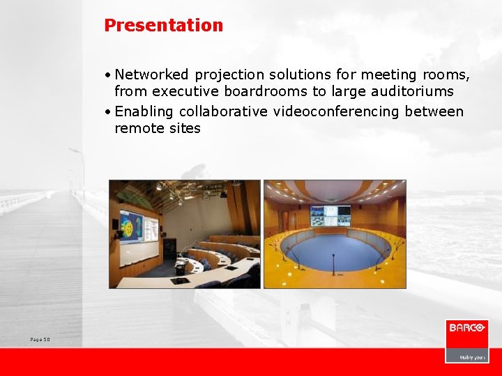 Presentation • Networked projection solutions for meeting rooms, from executive boardrooms to large auditoriums