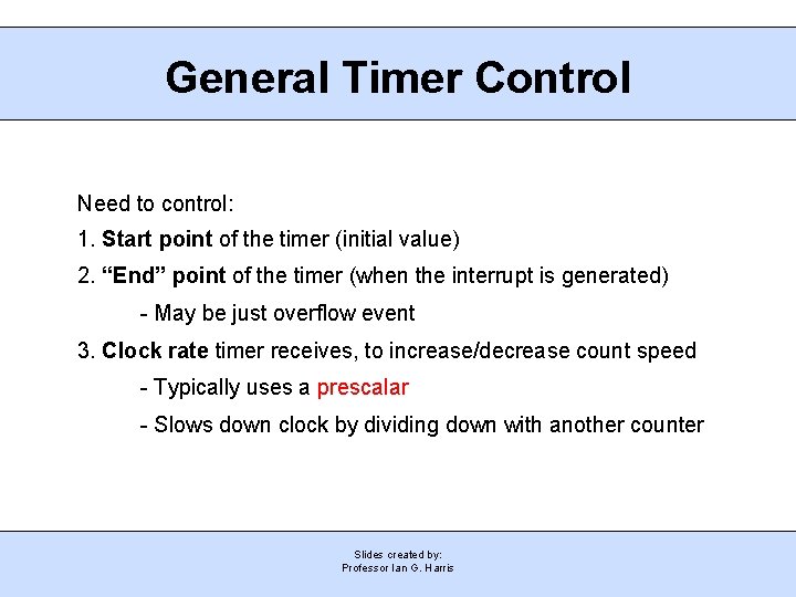 General Timer Control Need to control: 1. Start point of the timer (initial value)