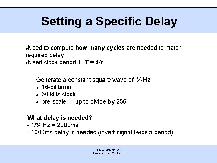 Setting a Specific Delay Need to compute how many cycles are needed to match