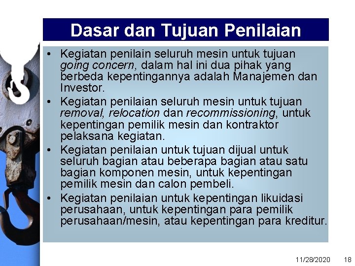 Dasar dan Tujuan Penilaian • Kegiatan penilain seluruh mesin untuk tujuan going concern, dalam