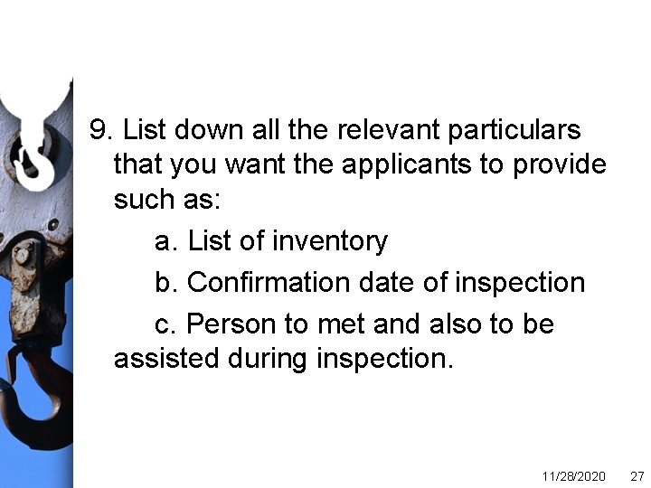 9. List down all the relevant particulars that you want the applicants to provide