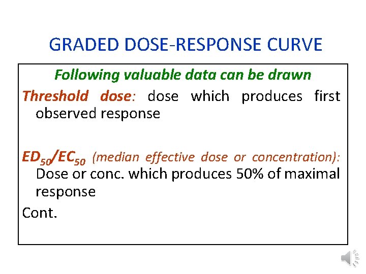 GRADED DOSE-RESPONSE CURVE Following valuable data can be drawn Threshold dose: dose which produces