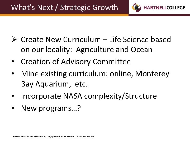 What’s Next / Strategic Growth Ø Create New Curriculum – Life Science based on