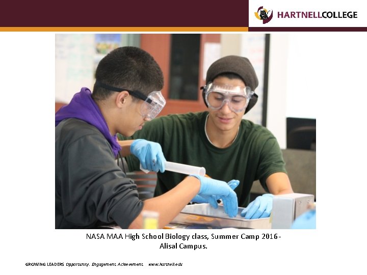 NASA MAA High School Biology class, Summer Camp 2016 Alisal Campus. GROWING LEADERS Opportunity.