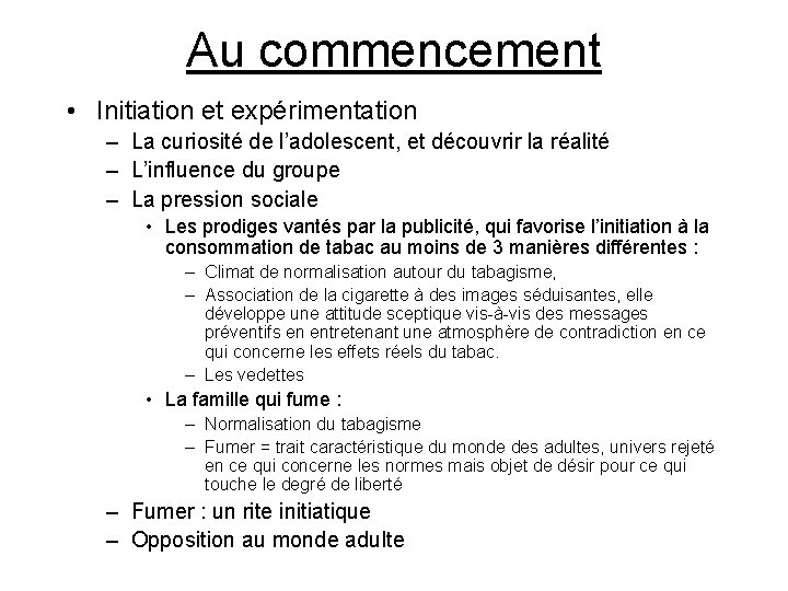 Au commencement • Initiation et expérimentation – La curiosité de l’adolescent, et découvrir la