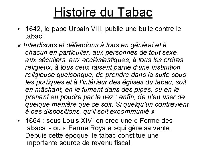 Histoire du Tabac • 1642, le pape Urbain VIII, publie une bulle contre le