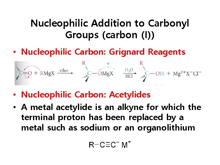 Nucleophilic Addition to Carbonyl Groups (carbon (I)) • Nucleophilic Carbon: Grignard Reagents • Nucleophilic