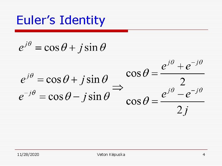 Euler’s Identity 11/28/2020 Veton Këpuska 4 