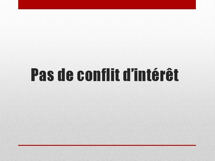 Pas de conflit d’intérêt 