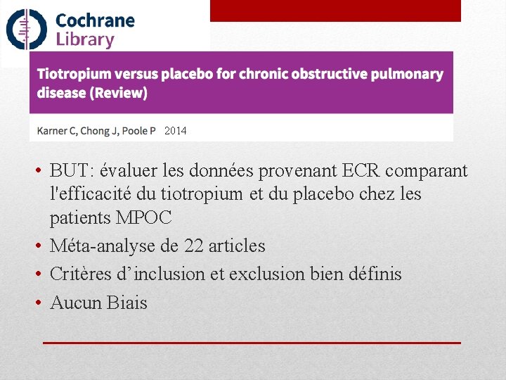 2014 • BUT: évaluer les données provenant ECR comparant l'efficacité du tiotropium et du