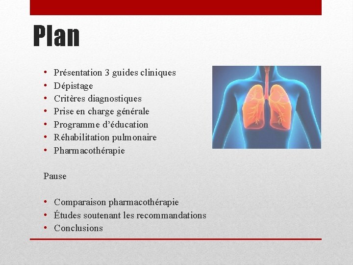 Plan • • Présentation 3 guides cliniques Dépistage Critères diagnostiques Prise en charge générale