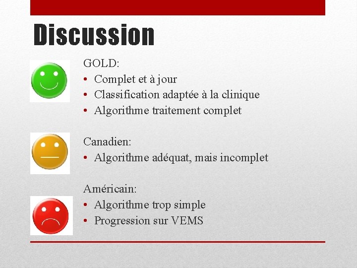 Discussion GOLD: • Complet et à jour • Classification adaptée à la clinique •