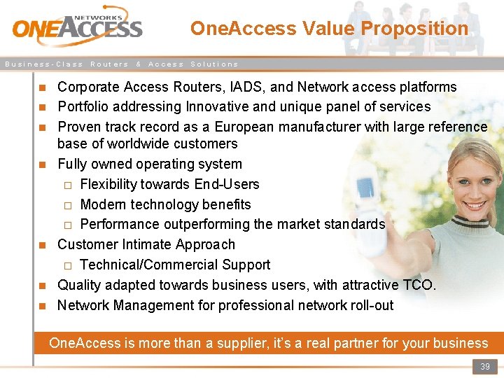 One. Access Value Proposition Business-Class Routers & Access Solutions Corporate Access Routers, IADS, and