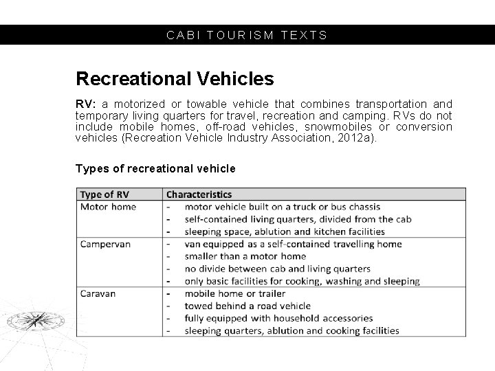 CABI TOURISM TEXTS Recreational Vehicles RV: a motorized or towable vehicle that combines transportation