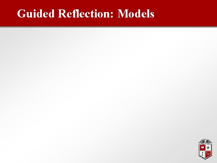 Guided Reflection: Models 